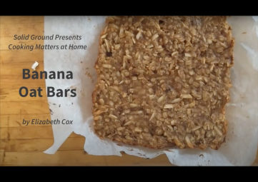 Title card showing finished banana oat bars and states "Solid Ground presents Cooking Matters at Home by Elizabeth Cox"