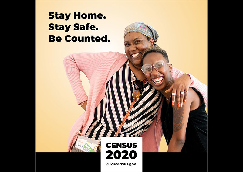 Image featuring two Black people smiling that states "Stay Home. Stay Safe. Be Counted. Census 2020."