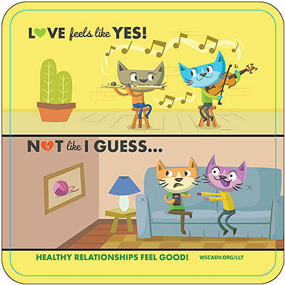 HEALTHY RELATIONSHIPS FEEL GOOD! 2-panel cartoon depicting two cats. It reads: LOVE looks like YES! Not I GUESS.