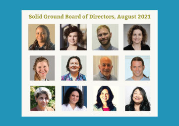 Twelve square headshots in a grid of people of various races, genders, and ages, on a blue background with olive green text: Solid Ground Board of Directors, August 2021