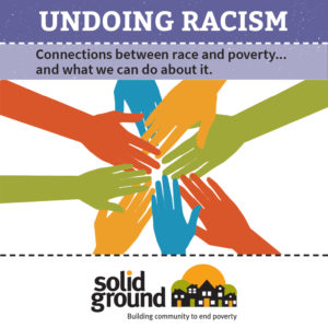 Square infographic with purple and lavender header backgrounds above red, blue, orange, and olive green hands overlapping, and Solid Ground's logo. Text reads UNDOING RACISM: Connections between race and poverty... and what we can do about it.