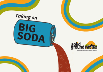 Graphic image of a soda can with the text "Taking on Big Soda" and Solid Ground's logo