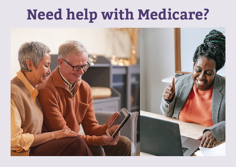 Purple text: Need help with Medicare? Left side: Gray-haired couple sit on a couch and smile at a tablet. Right side: Black woman in a blazer and orange top smiles at her laptop screen and gives a thumbs up.