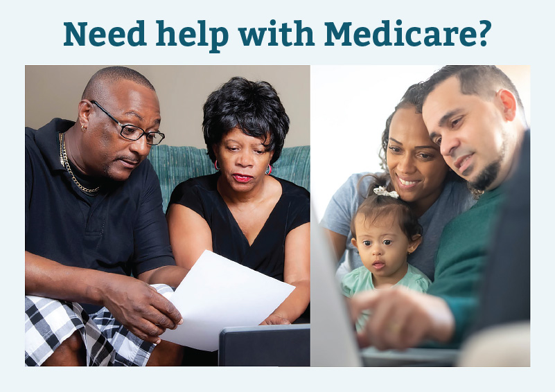Teal text: Need help with Medicare? Left side: Black couple sit on couch in front of a laptop with paperwork in their hands. Right side: Younger couple with a small child with disabilities smile at a screen.