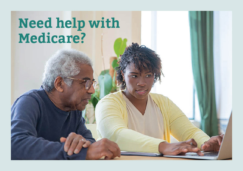 Aqua text: Need help with Medicare? Left side: Black man with gray hair and glasses uses and young Black woman in a yellow cardigan use a laptop.