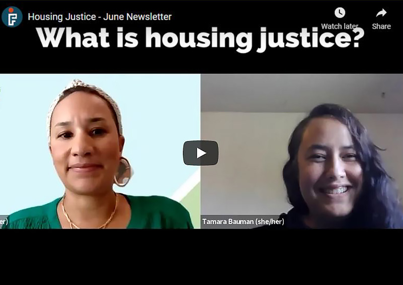 Video clip of two smiling women side-by-side during a Zoom interview, with the title: Housing Justice - June Newsletter: What is housing justice?