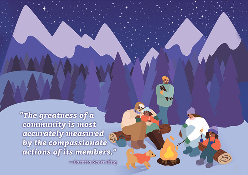 An purple-hued illustration shows several adults, a child, and a dog gathered around a campfire in a snowy mountain scene. Besides them appears a quote from Coretta Scott King: “The greatness of a community is most accurately measured by the compassionate actions of its members.”