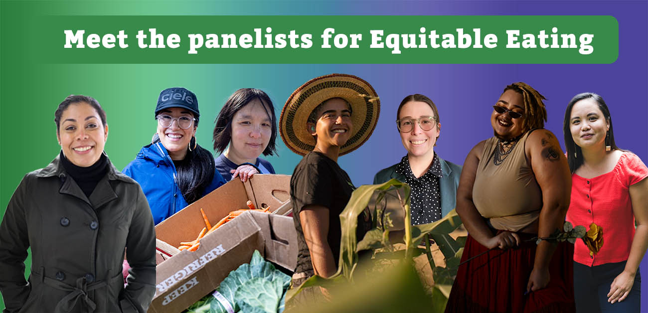 Collage image of 7 smiling people, two in hats, one holding a box of carrots, under the text Meet the panelists for Equitable Eating.
