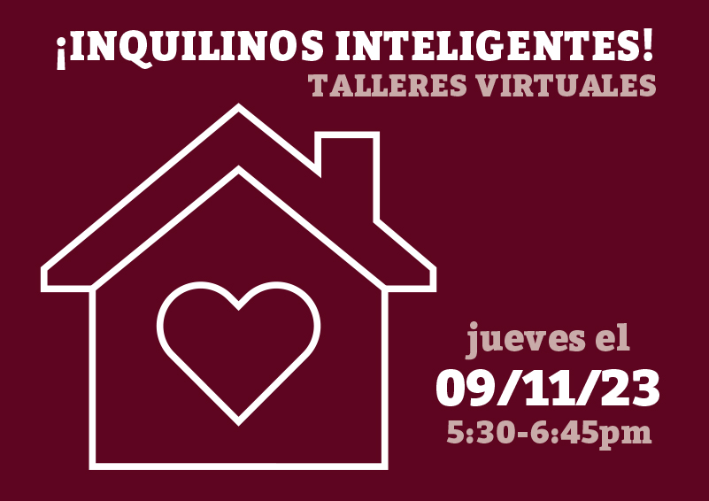 White graphic of a house with a heart in it on a plum background. White and light-plum text reads: ¡Inquilinos Inteligentes! TALLERES VIRTUALES, jueves el 09/11/23, 5:30-6:45pm.
