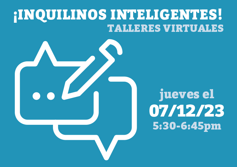 White graphic of two overlapping chat bubbles and a pencil on a bright blue background. White and light-blue text reads: ¡Inquilinos Inteligentes! TALLERES VIRTUALES, jueves el 07/12/23, 5:30-6:45pm.