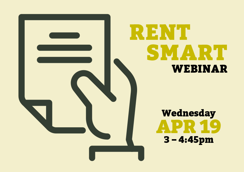 Mustard yellow graphic of a hand holding a document with the text RENT SMART WEBINAR, Wednesday, APR 19, 3-4:45pm.