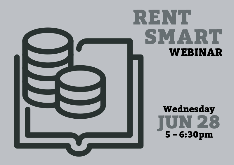 Graphic of a stacks of coins on a book, on a light grey background, with grey and black text reading RENT SMART WEBINAR, Wednesday, JUN 28, 5 – 6:30pm