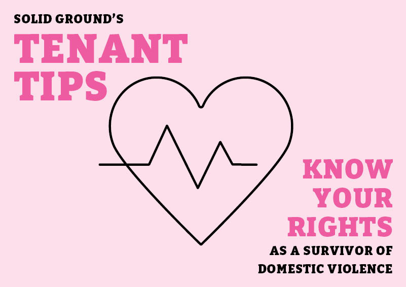 A simple illustration of a heart shape and a line that might be seen on a heart monitor. The words "Solid Ground's Tenant Tips," and "Know your rights as a survivor of domestic violence," appear on the image.