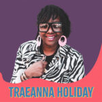 Portrait of a Black woman on a purple background with the name TraeAnna Holiday on a pink swoosh in front of her.