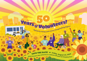 A cheerful illustration of a diverse group of people waving from a field of sunflowers with a city skyline and a pink-and-yellow sunburst in the background. It reads: 50 years of volunteers! Thanks for being a part of our changemaking legacy! Save the date! Friday, August 23, 2024. Solid Ground' Day of Service to Celebrate 50 years of changing lives."