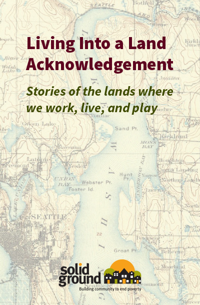 Cover of a booklet with a yellowish vintage map of Puget Sound in the background, with the words Living Into a Land Acknowledgement: Stories of the lands where we work, live, and play.