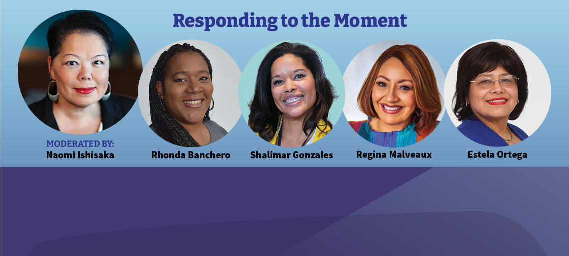 Circular headshots of five women on a blue background. Text above them reads Responding to the Moment. Names below them read Moderator: Naomi Ishisaka, Rhonda Banchero, Shalimar Gonzales, Regina Malveaux, Estela Ortega.