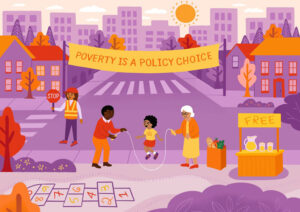 A purple-hued illustration of a urban neighborhood street corner where people of various races and ages are playing jump rope under a banner that reads "Poverty is a Policy Choice."